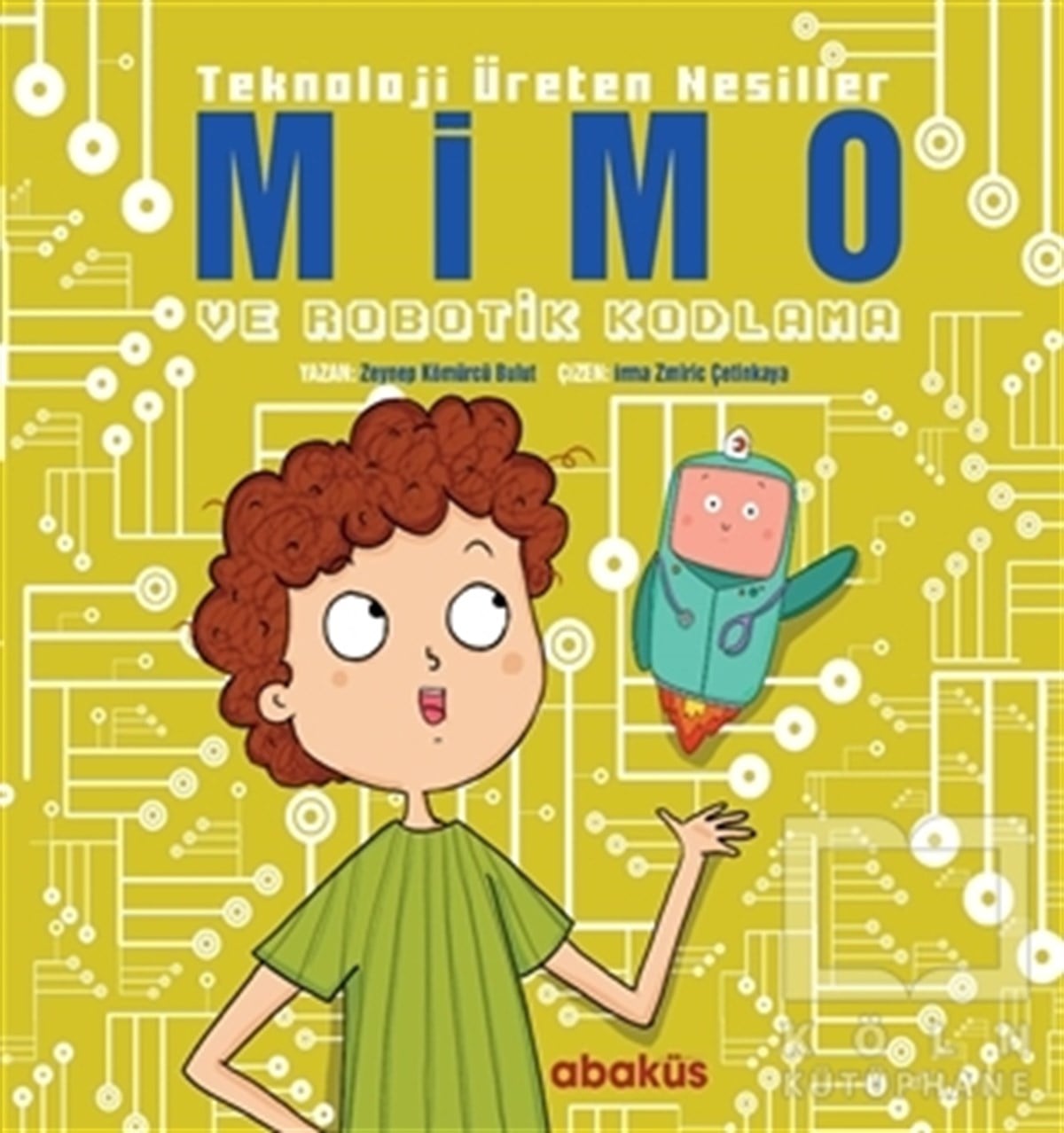 Zeynep KömürcüÇocuk Masal KitaplarıMimo ve Robotik Kodlama - Teknoloji Üreten Nesiller