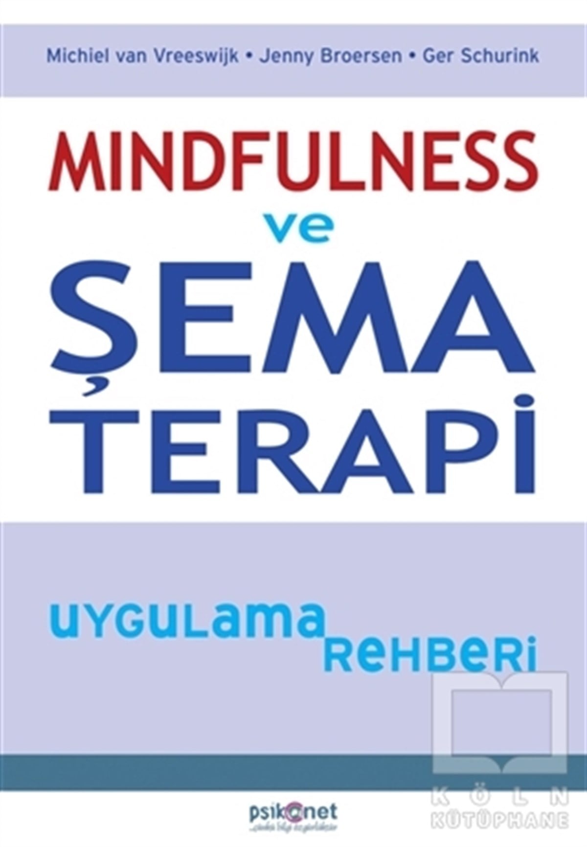Michiel van VreeswijkDiğerMindfulness ve Şema Terapi Uygulama Rehberi