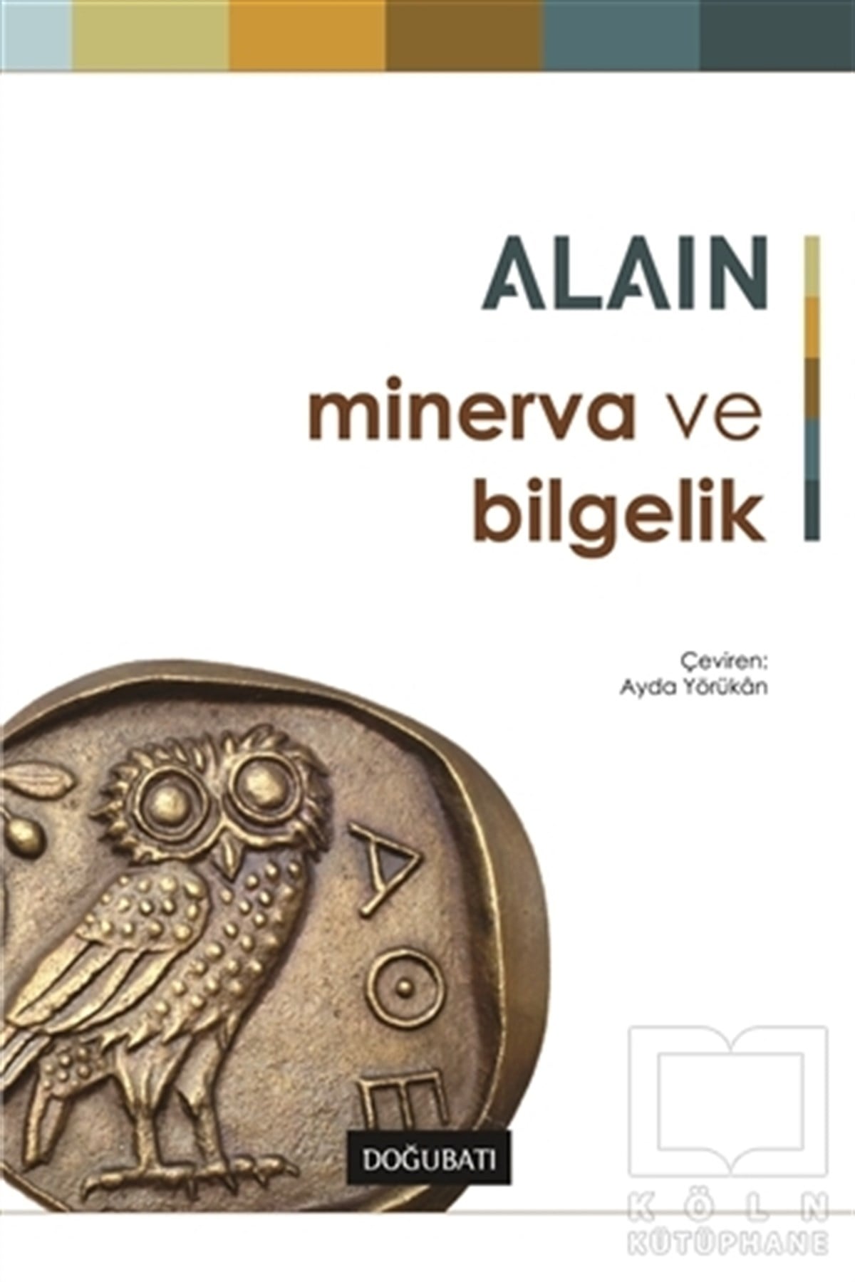 AlainGenel FelsefeMinerva ve Bilgelik