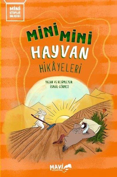 İsmail GörmezEgitim Etkinlik KitaplariMini Mini Hayvan Hikayeleri - Mini Kitaplar Serisi