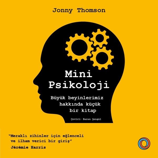 Jonny ThomsonKişisel Gelişim KitaplarıMini Psikoloji - Büyük Beyinlerimiz Hakkında Küçük Bir Kitap