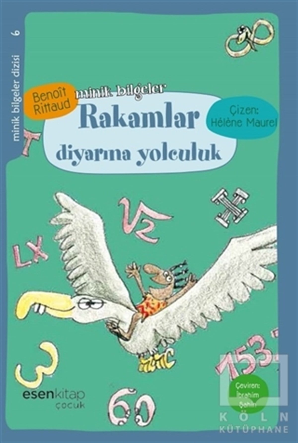 Benoit RittaudBilimsel KitaplarMinik Bilgeler Dizisi 6 - Rakamlar Diyarına Yolculuk