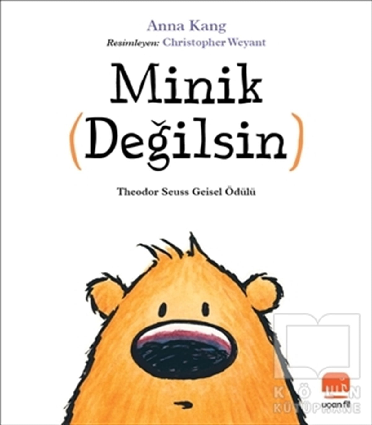 Anna KangOkul Öncesi Çocuk KitaplarıMinik (Değilsin)