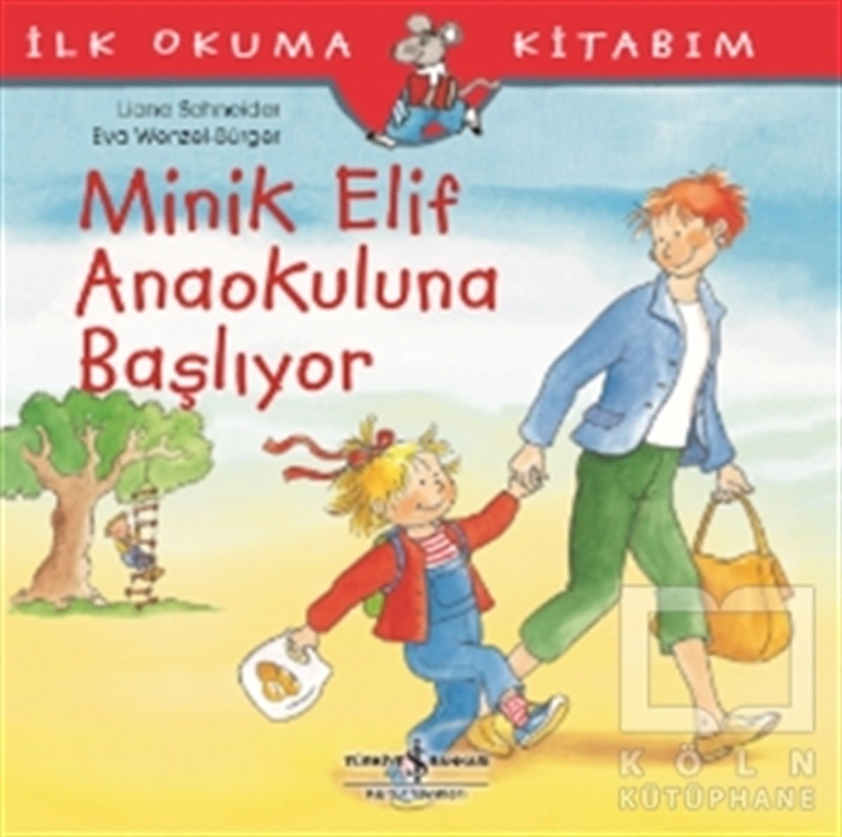 Liane SchneiderOkul Öncesi Resimli KitaplarMinik Elif Anaokuluna Başlıyor