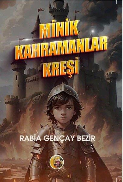 Rabia Gençay BezirÇocuk Gençlik RomanlarıMinik Kahramanlar Kreşi