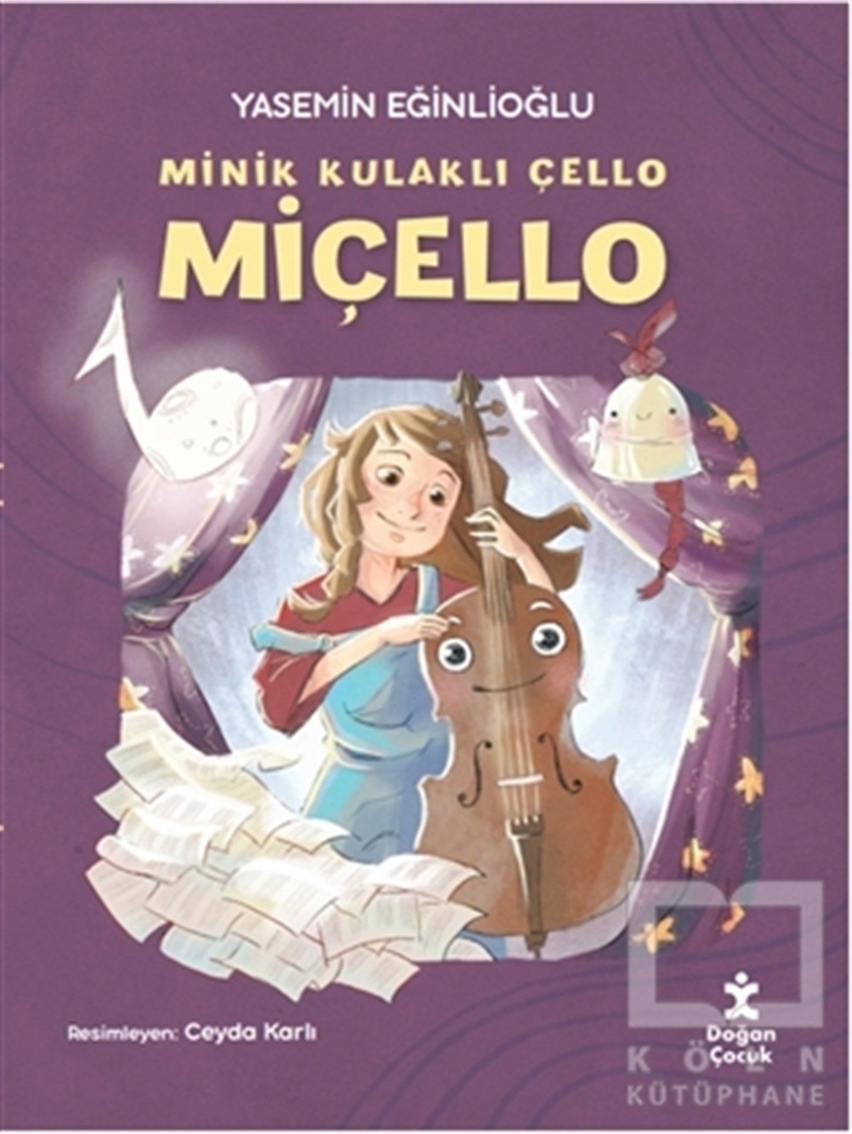 Yasemin EğinlioğluÇocuk RomanlarıMinik Kulaklı Çello Miçello