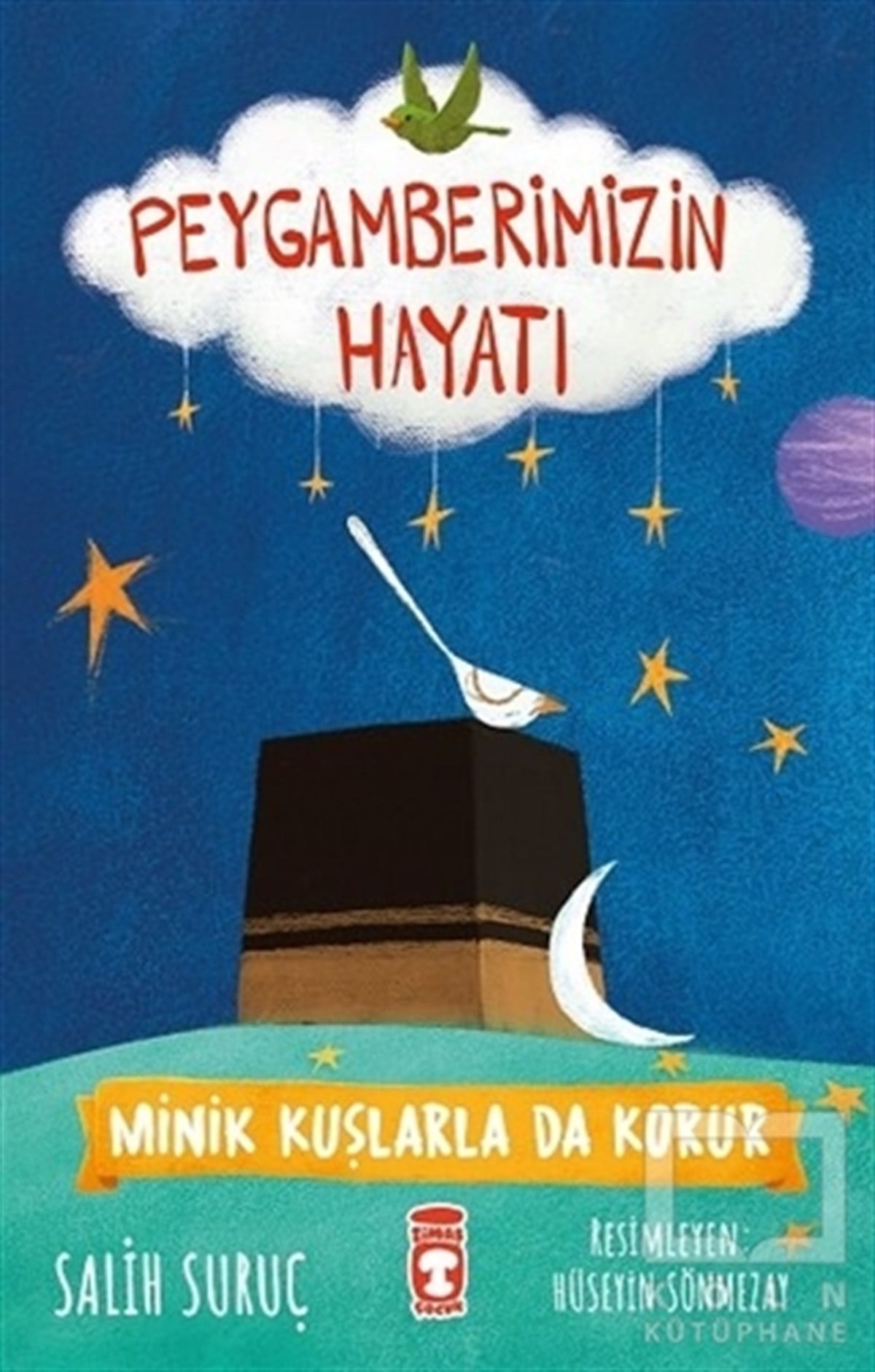 Salih SuruçÇocuk Hikaye KitaplarıMinik Kuşlarla da Korur - Peygamberimizin Hayatı