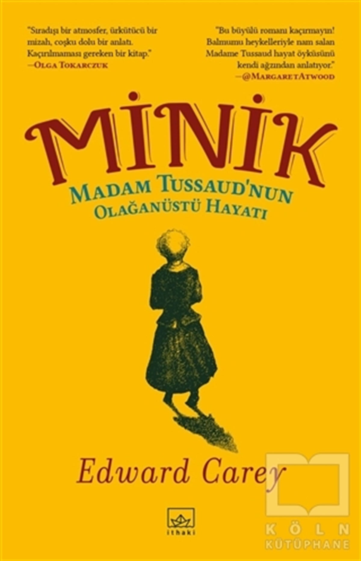 Edward CareyTürkçe RomanlarMinik - Madam Tussaud’nun Olağanüstü Hayatı
