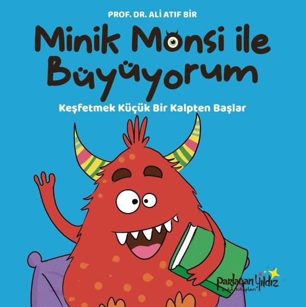 Ali Atıf BirEgitim Etkinlik KitaplariMinik Monsi İle Büyüyorum - Keşfetmek Küçük Bir Kalpten Başlar