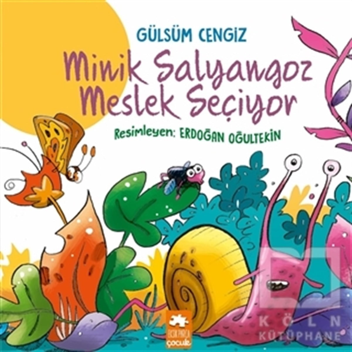Gülsüm CengizHikayelerMinik Salyangoz Meslek Seçiyor