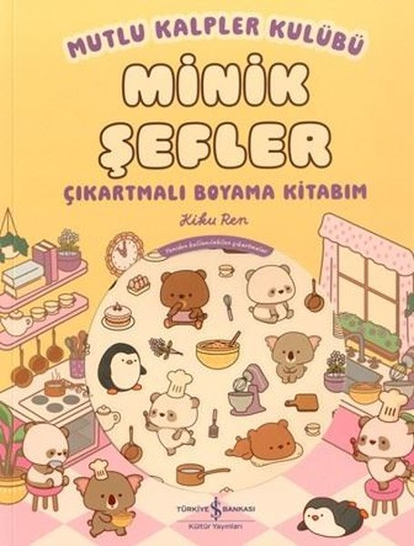 Kiku RenEgitim Etkinlik KitaplariMinik Şefler - Çıkartmalı Boyama Kitabım - Mutlu Kalpler Kulübü