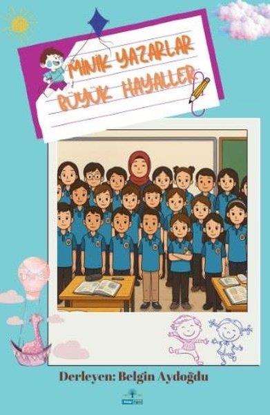 KolektifÇocuk Gençlik RomanlarıMinik Yazarlar Büyük Hayaller