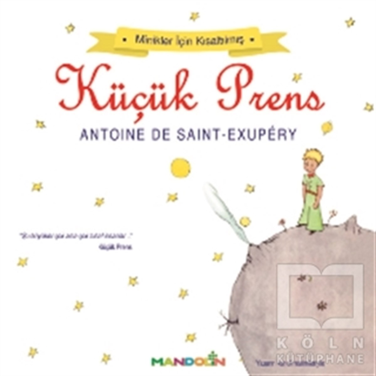 Antoine de Saint-ExuperyÇocuk RomanlarıMinikler İçin Kısaltılmış Küçük Prens