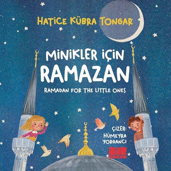 Hatice Kübra TongarIslami Çocuk KitaplariMinikler İçin Ramazan - Ramadan for the Little Ones