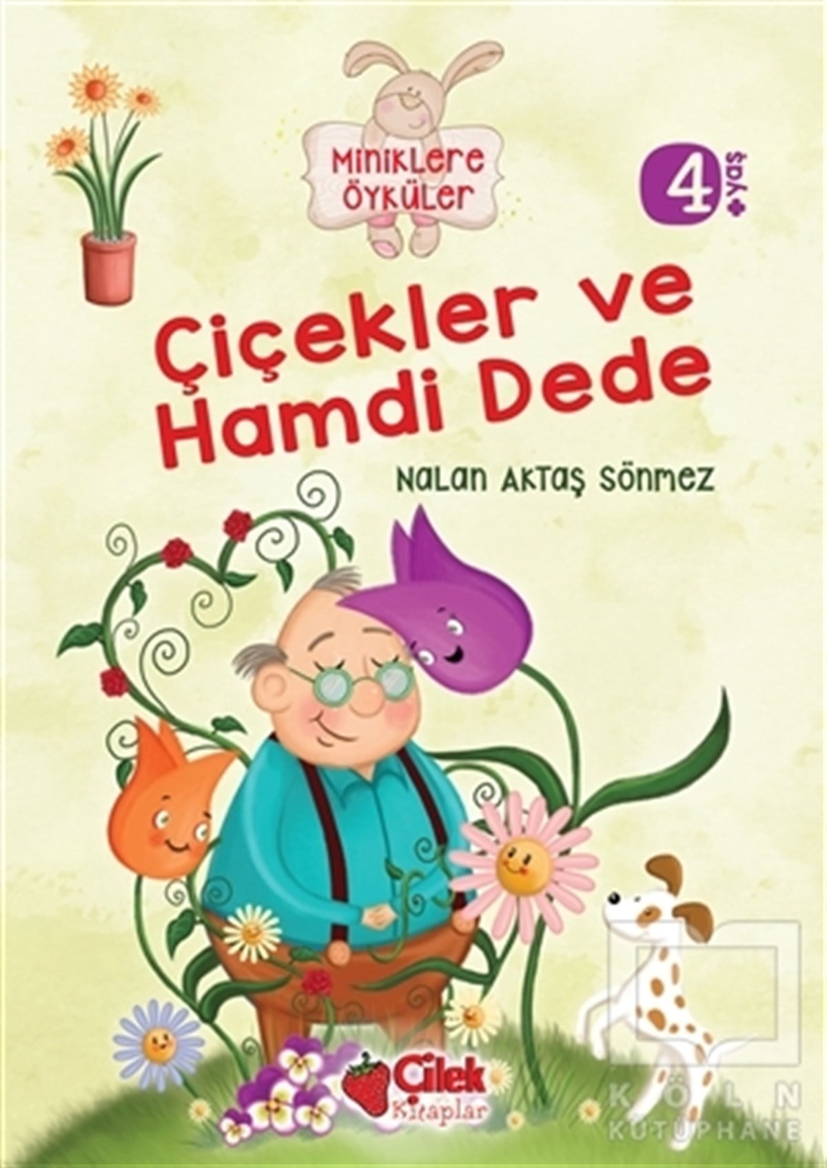 Nalan Aktaş SönmezRoman-ÖyküMiniklere Öyküler - Çiçekler ve Hamdi Dede