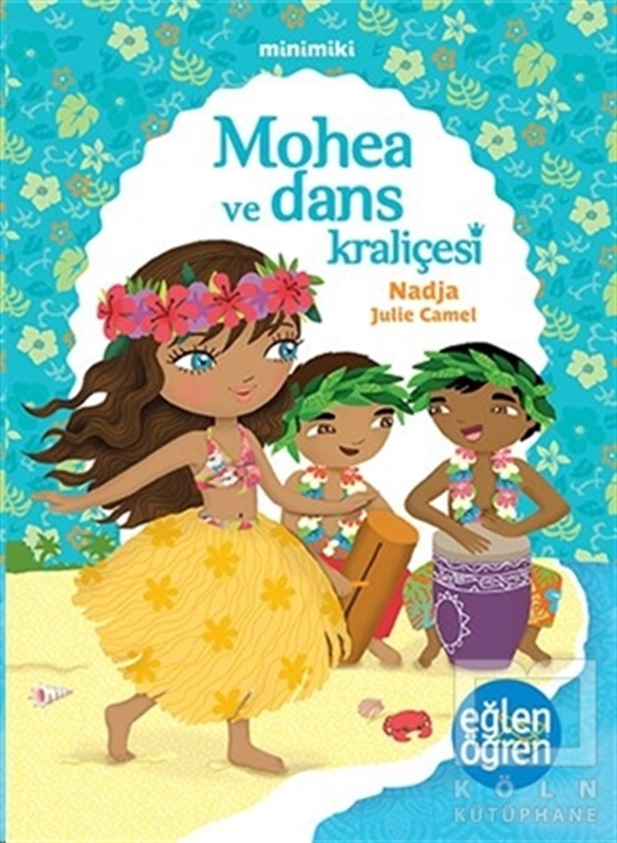NadjaHikayelerMinimiki - Mohea ve Dans Kraliçesi