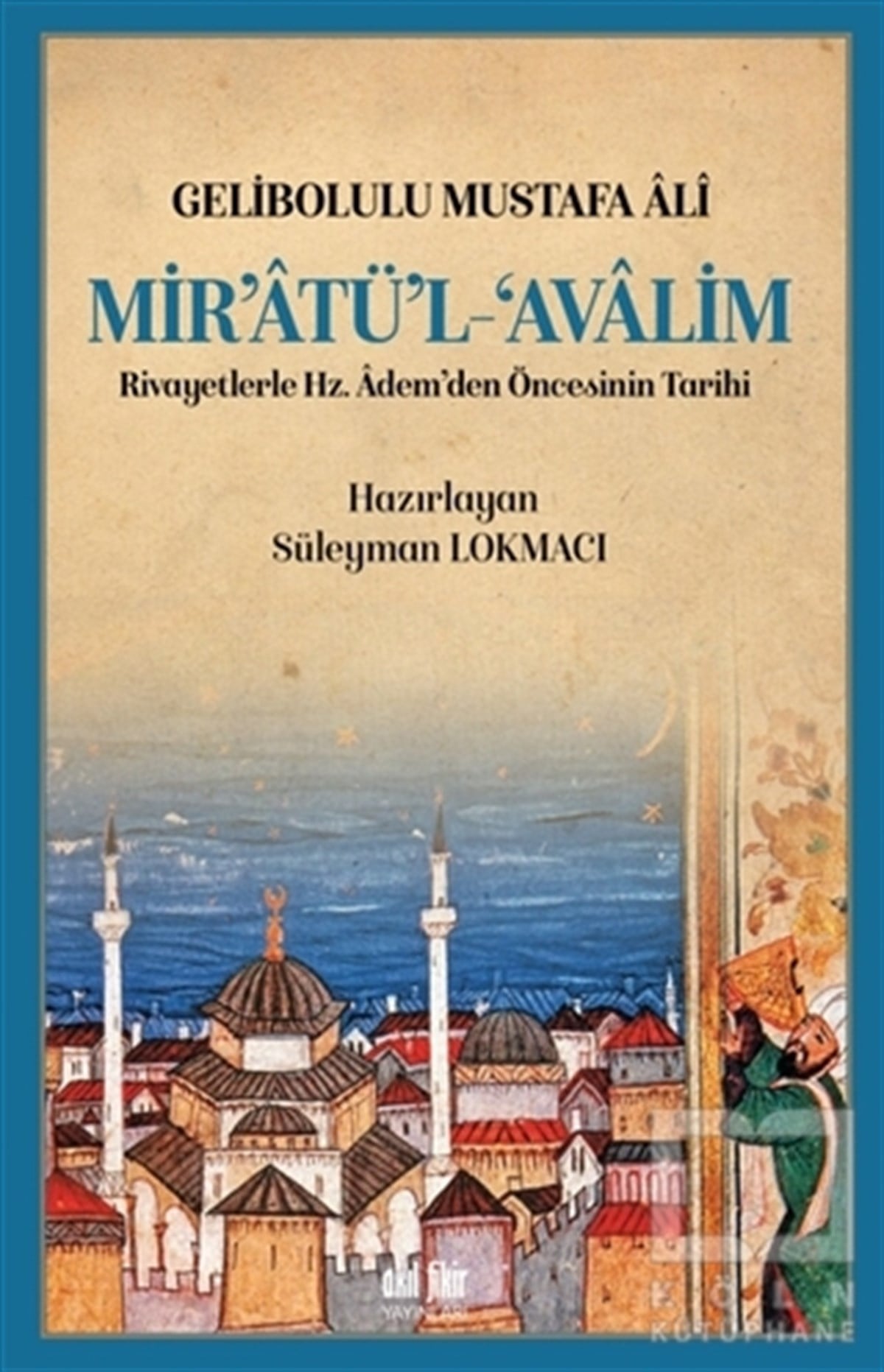 Gelibolulu Mustafa AliAraştırma - İncelemeMir’atü’l Avalim