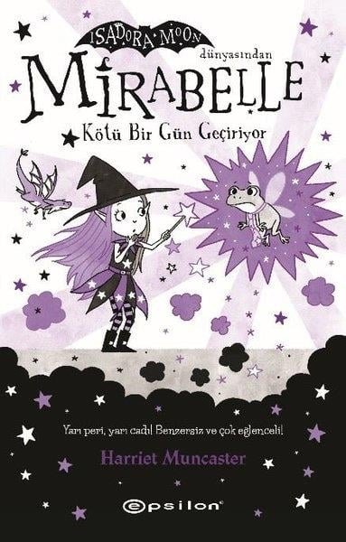 Harriet MuncasterFantastik / Bilim KurguMirabelle Kötü Bir Gün Geçiriyor - Isadora Moon Dünyasından