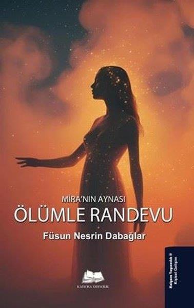 Füsun Nesrin DabağlarKişisel Gelişim KitaplarıMira'nın Aynası - Ölümle Randevu