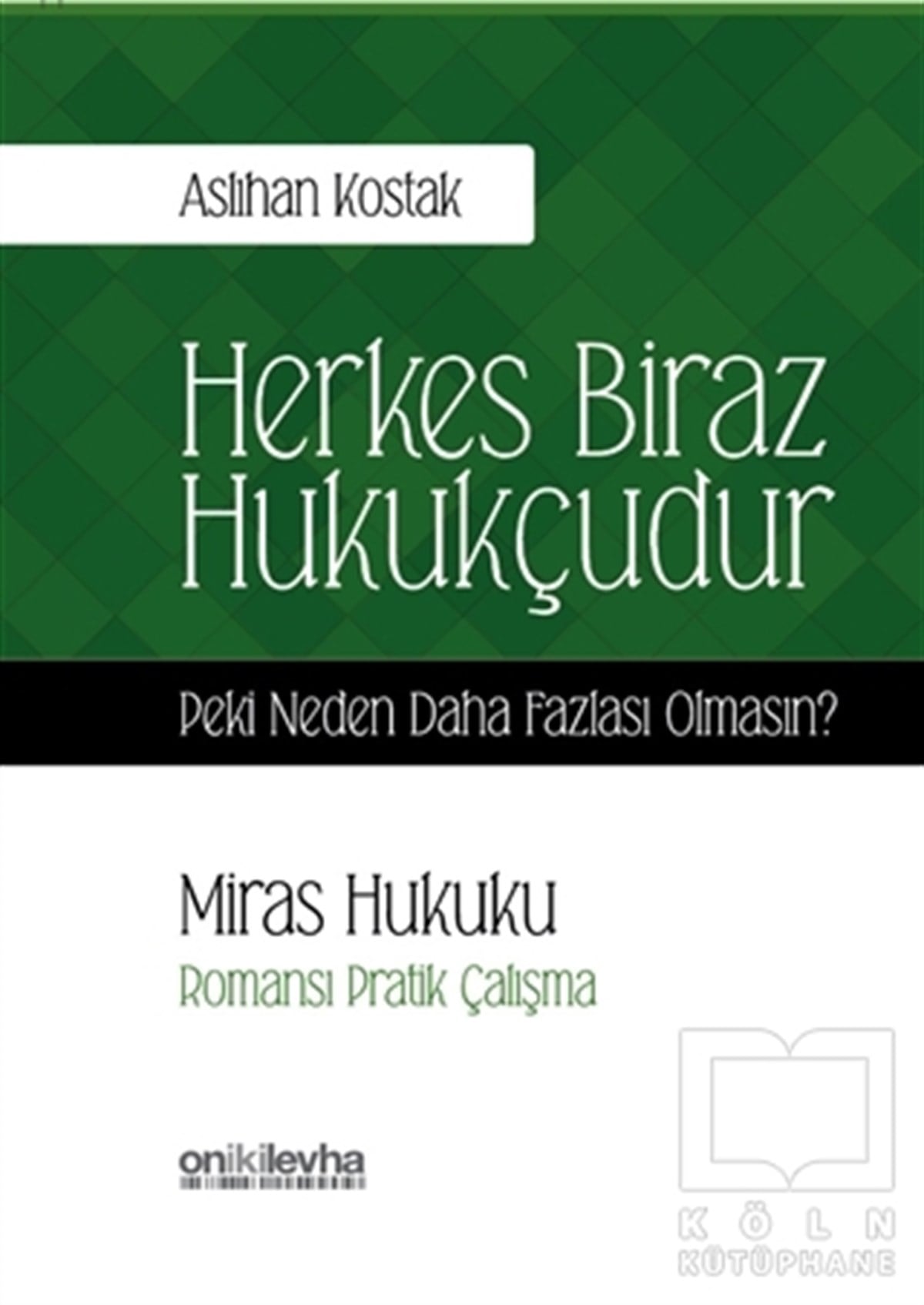 Aslıhan KostakHukuk ÜzerineMiras Hukuku - Herkes Biraz Hukukçudur