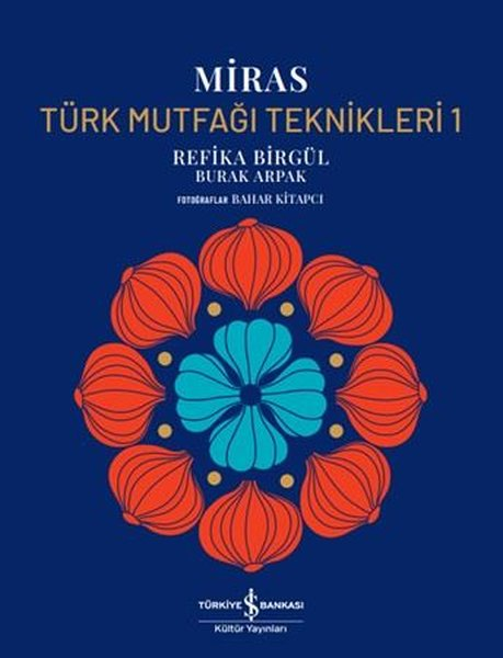 Refika BirgülGastronomiMiras - Türk Mutfağı Teknikleri Cilt 1