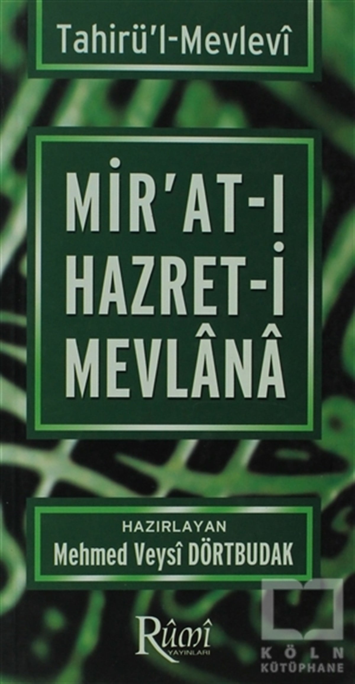 KolektifTasavvuf - Mezhepler - TarikatlarMir’at-ı Hazret-i Mevlana