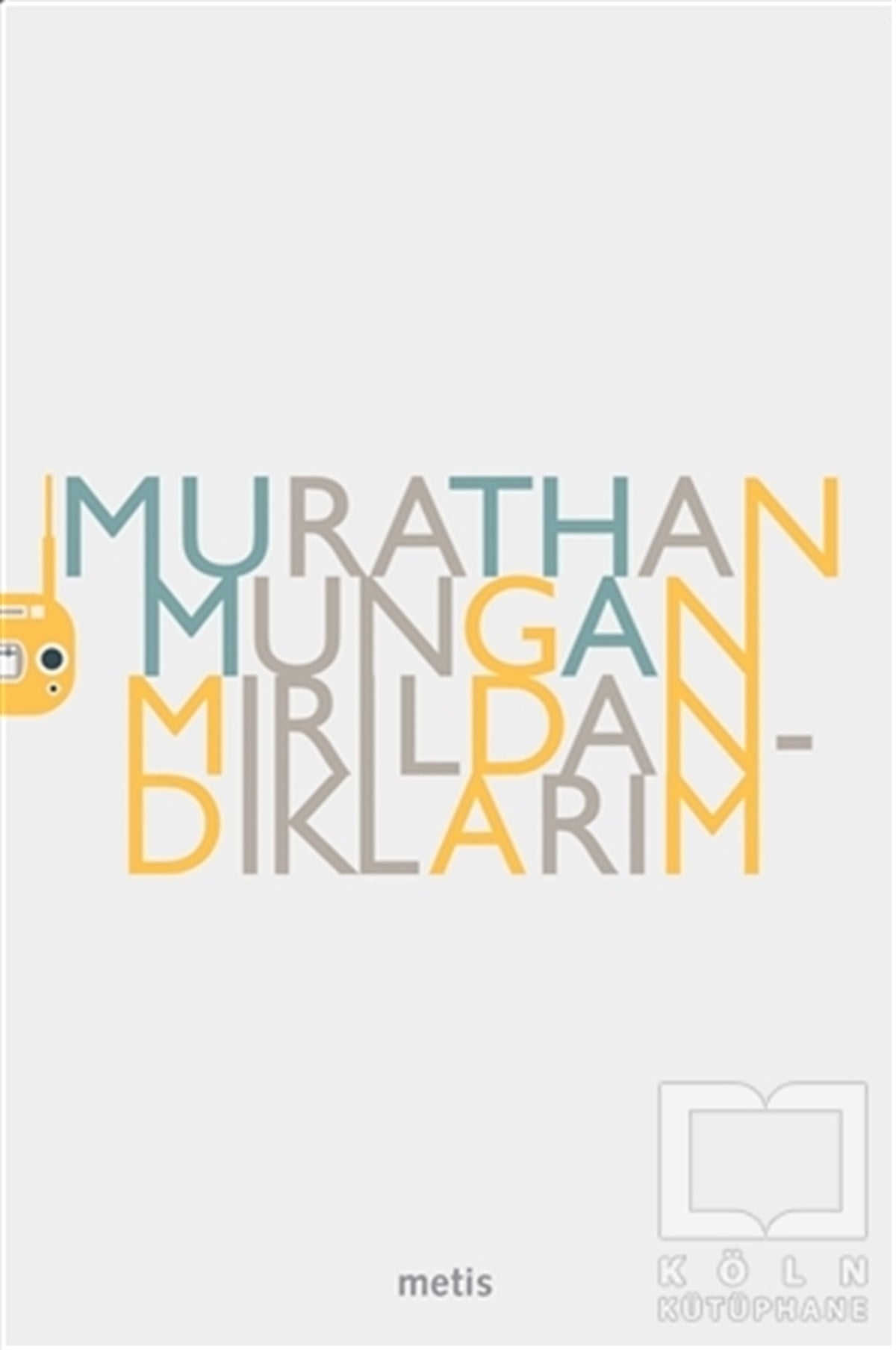 Murathan MunganŞiirMırıldandıklarım