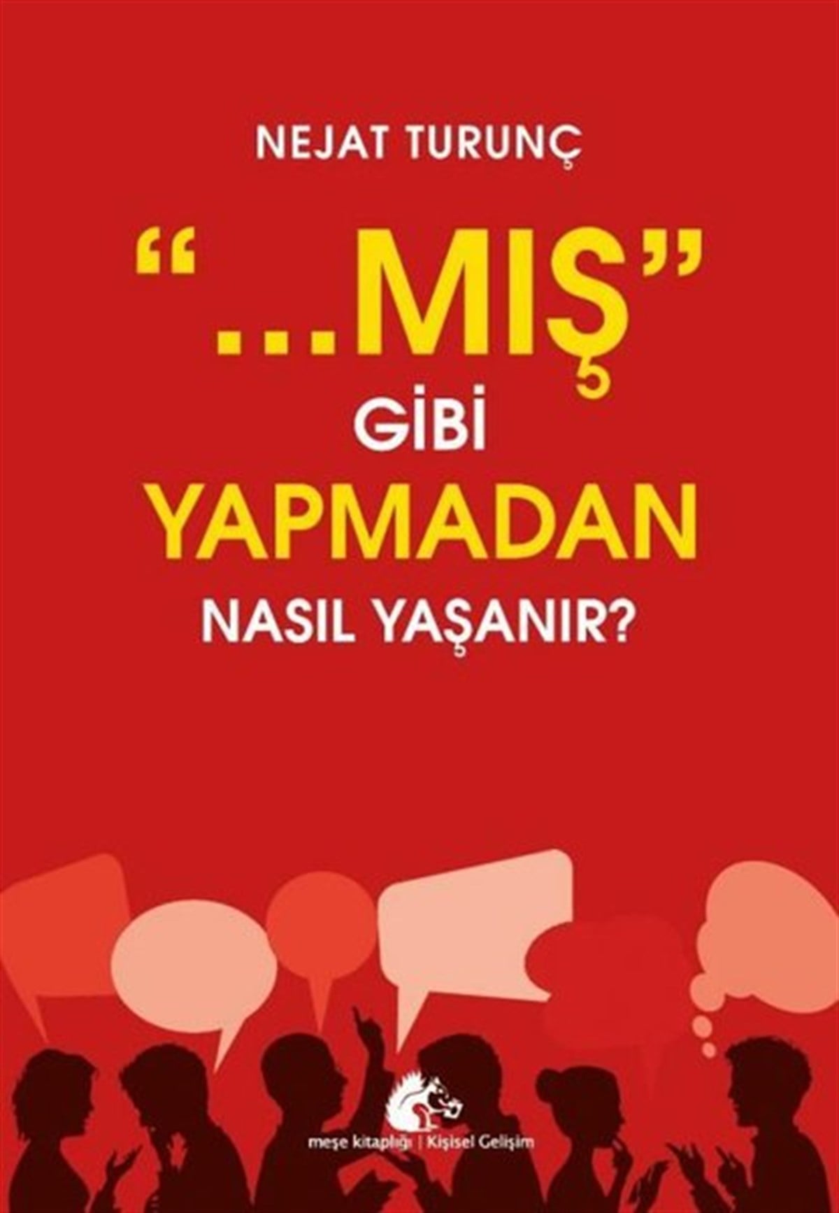 Nejat TurunçKişisel Gelişim KitaplarıMış Gibi Yapmadan Nasıl Yaşanır?