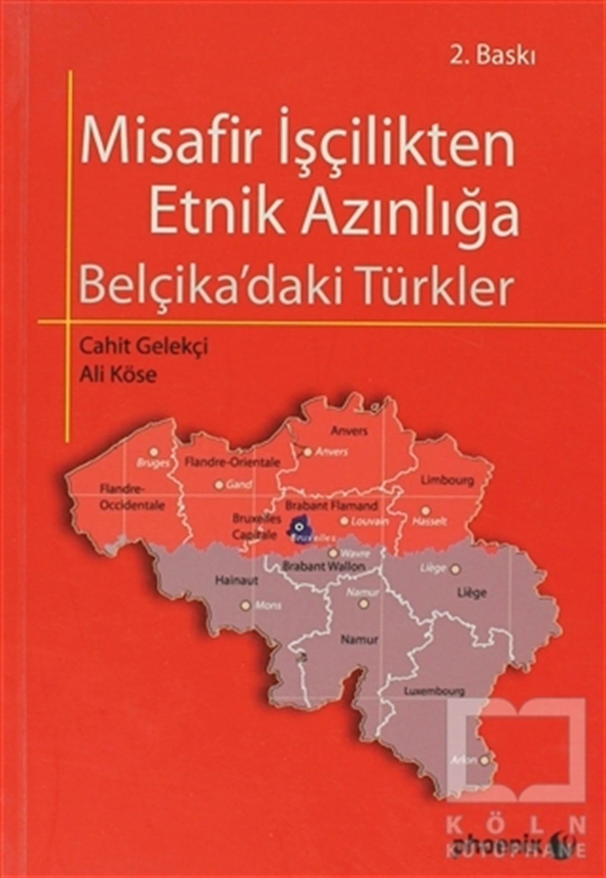 Ali KöseAzınlıklar, Etnik SorunlarMisafir İşçilikten Etnik Azınlığa Belçika ’daki Türkler