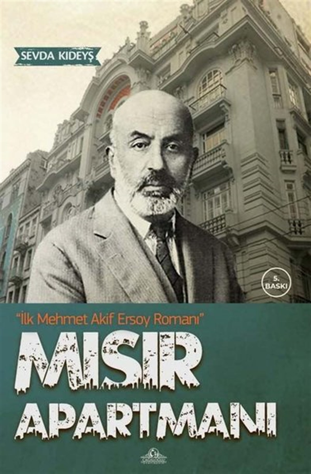 Sevda KıdeyşTürkiye RomanMısır Apartmanı - İlk Mehmet Akif Ersoy Romanı