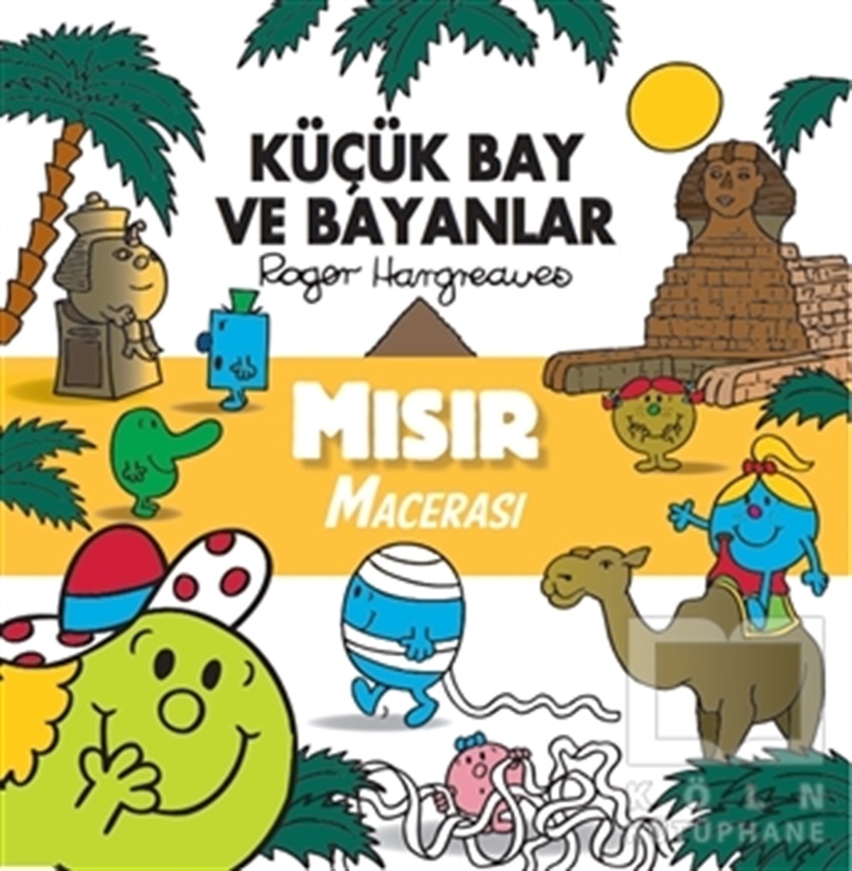 Roger HargreavesÇocuk Hikaye KitaplarıMısır Macerası - Küçük Bay ve Bayanlar