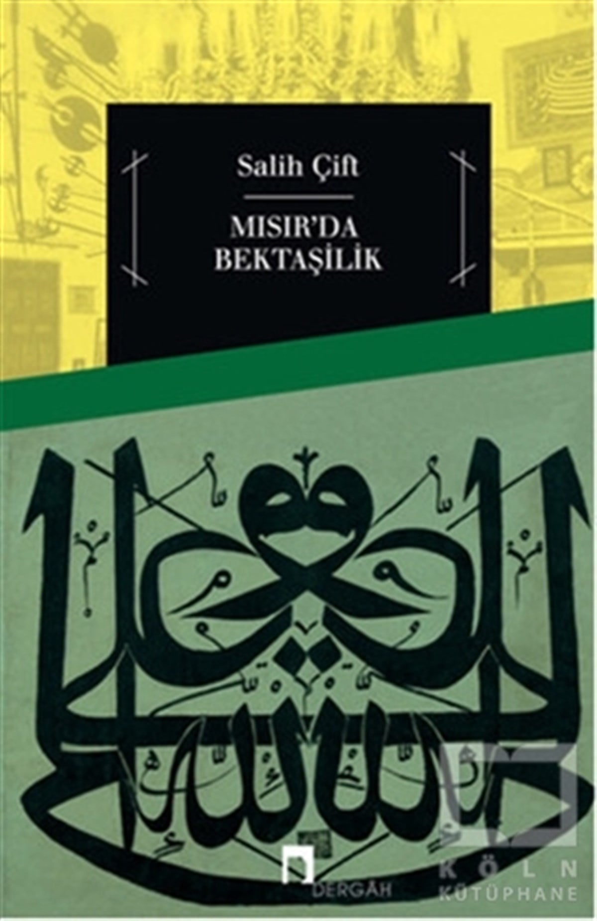 Salih ÇiftTasavvuf - Mezhepler - TarikatlarMısır'da Bektaşilik