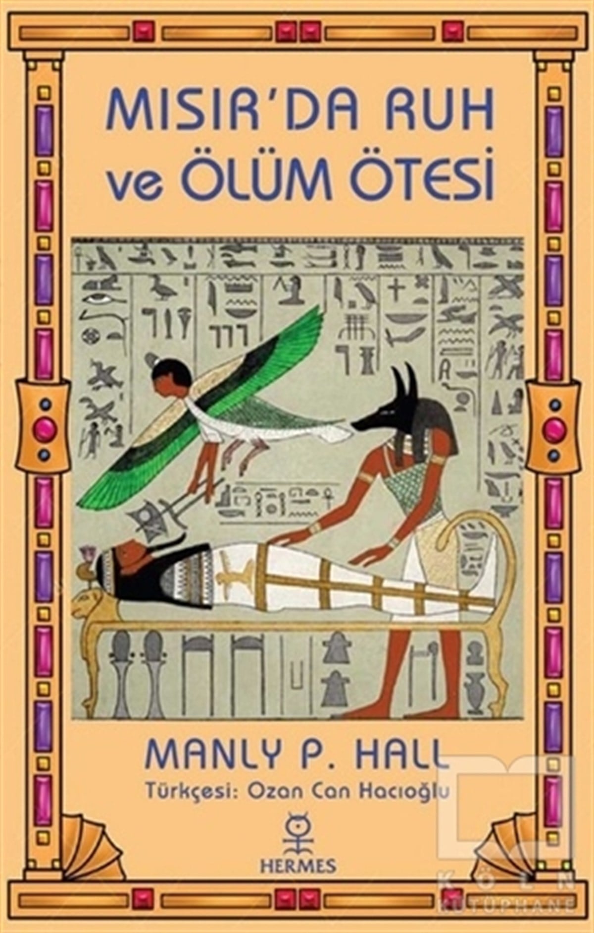 Manly P. HallMitolojilerMısır’da Ruh ve Ölüm Ötesi