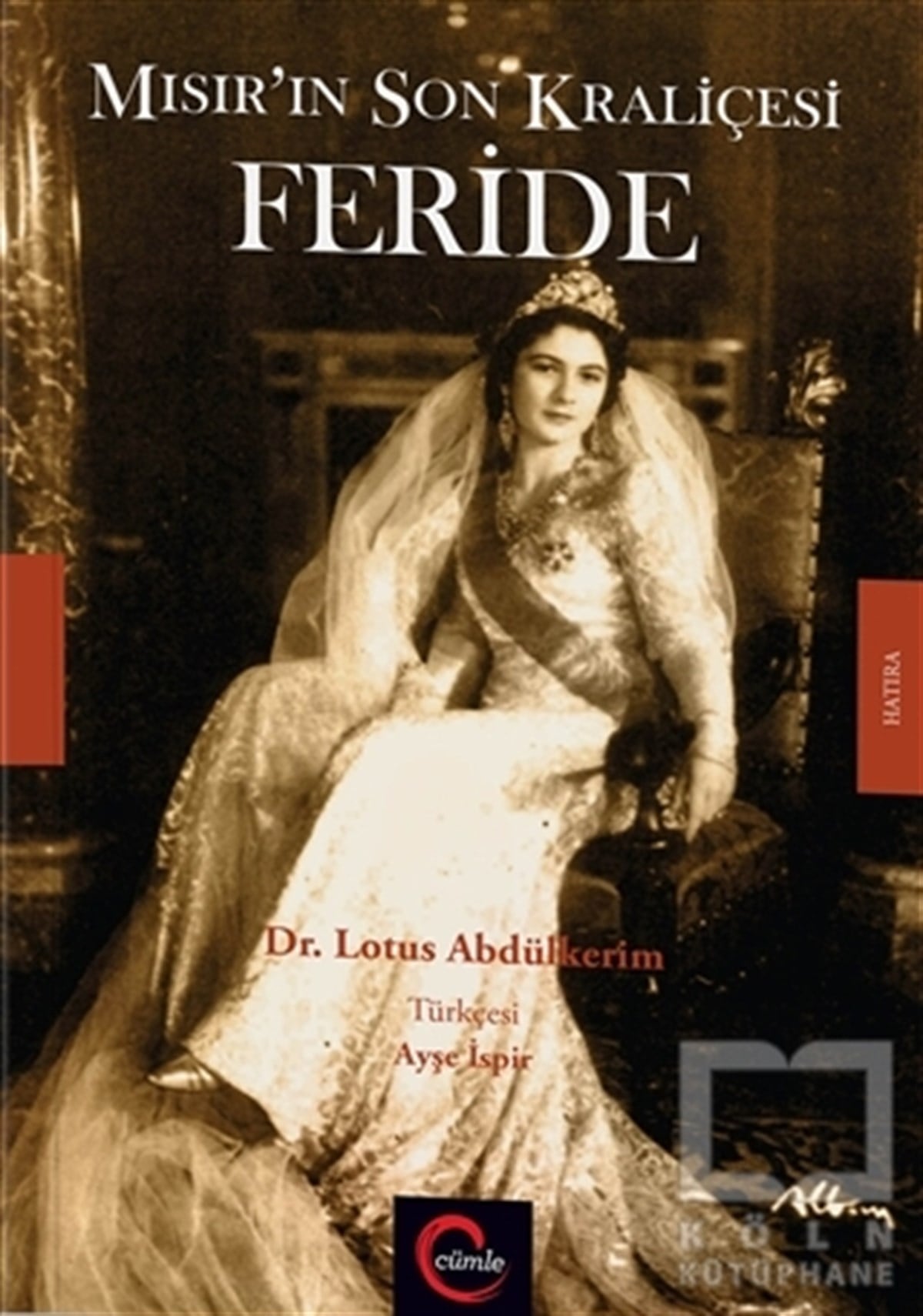 Lotus AbdülkerimAnı - Mektup - GünlükMısır'ın Son Kraliçesi Feride