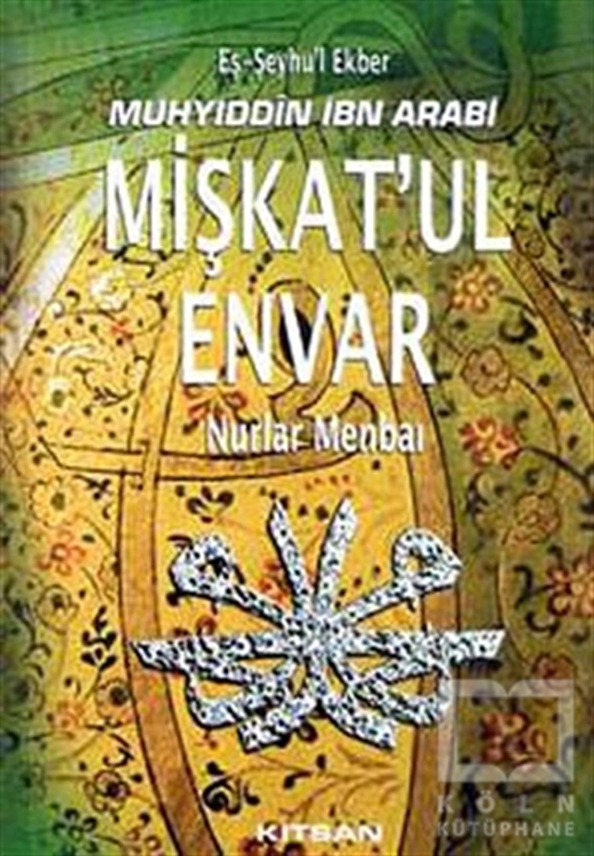 Muhyiddin İbn ArabiTasavvuf - Mezhepler - TarikatlarMişkat’ul Envar