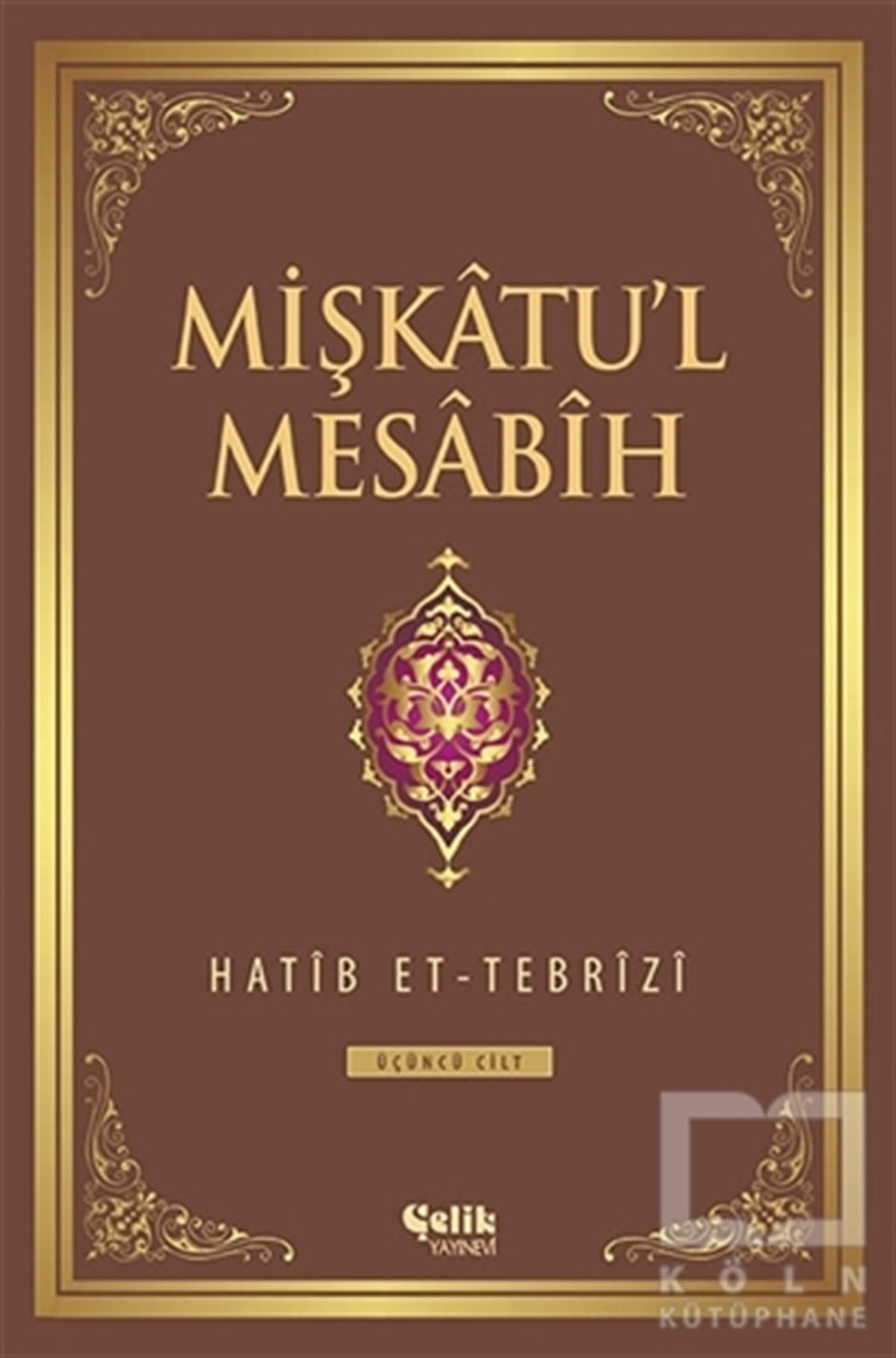 Hatib Et-TebriziMeal-Tefsir-HadisMişkatu'l Mesabih 3. Cilt