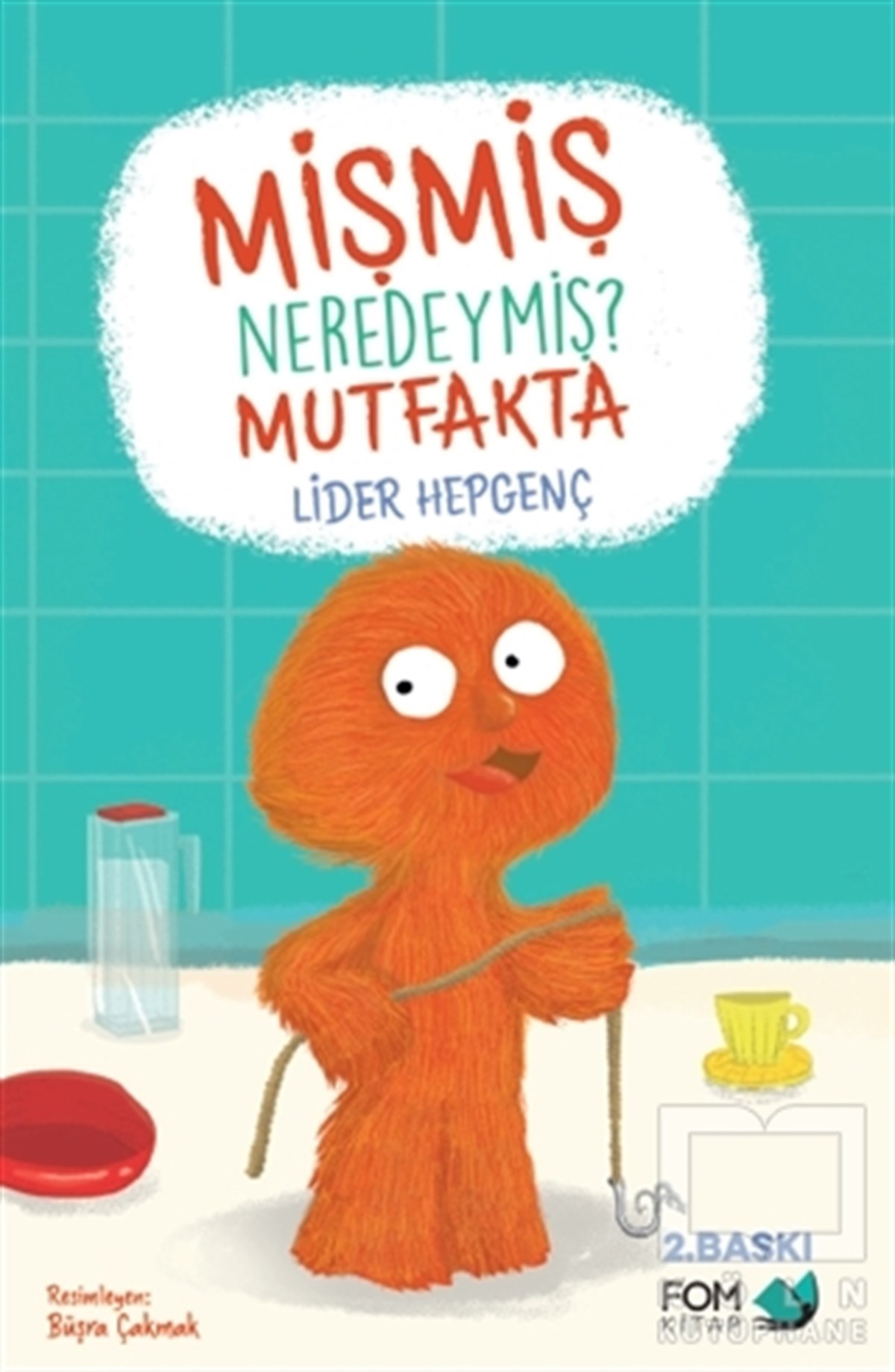 Lider HepgençRoman-ÖyküMişmiş Neredeymiş? Mutfakta
