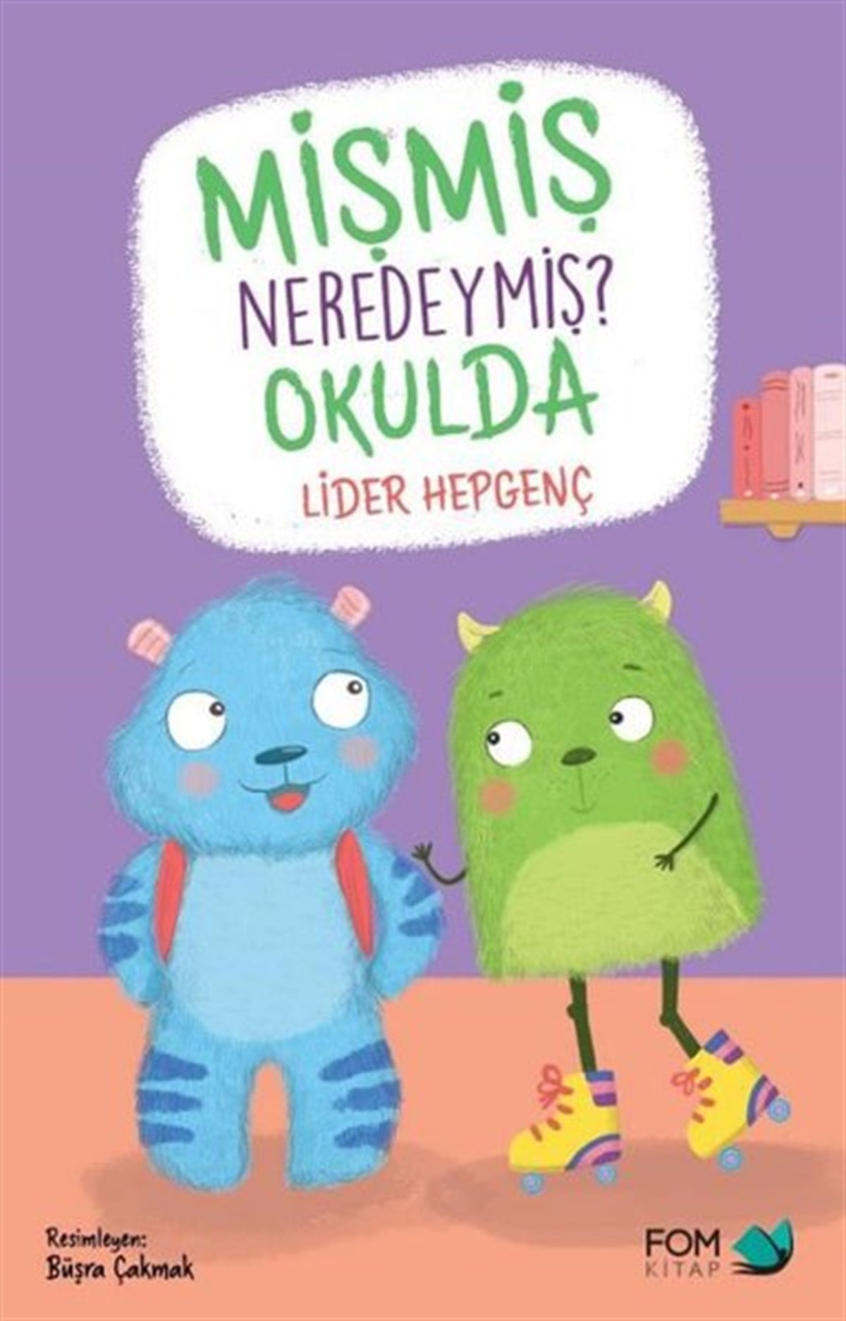 Lider HepgençÇocuk Masal KitaplarıMişmiş Neredeymiş Okulda