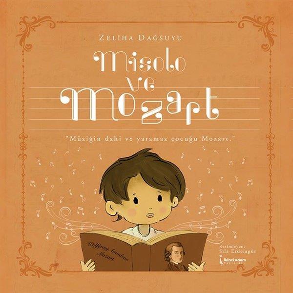 Zeliha DağsuyuEgitim Etkinlik KitaplariMisolo ve Mozart - Müziğin Dahi ve Yaramaz Çocuğu Mozart