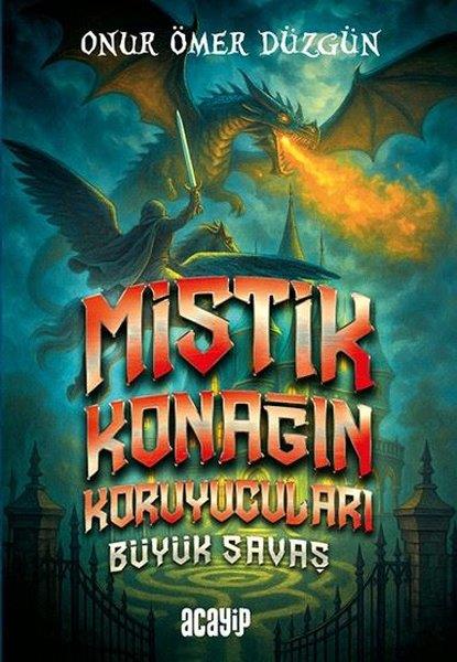 Onur Ömer DüzgünFantastik / Bilim KurguMistik Konağın Koruyucuları - Büyük Savaş