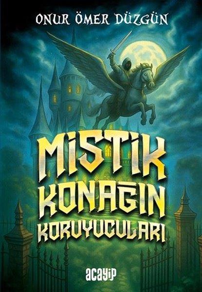 Onur Ömer DüzgünFantastik / Bilim KurguMistik Konağın Koruyucuları