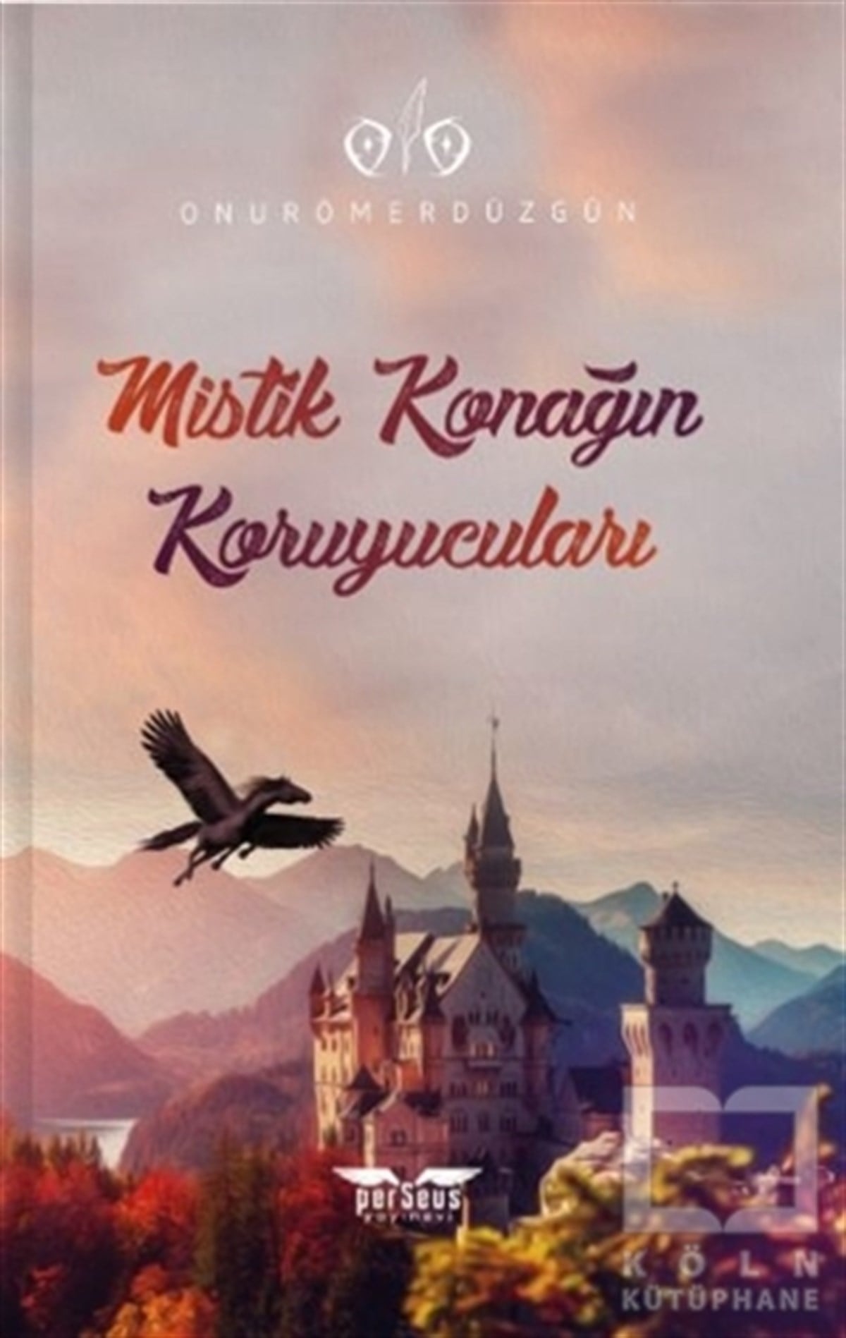 Onur Ömer DüzgünFantastik Kitaplar & Fantastik RomanlarMistik Konağın Koruyucuları