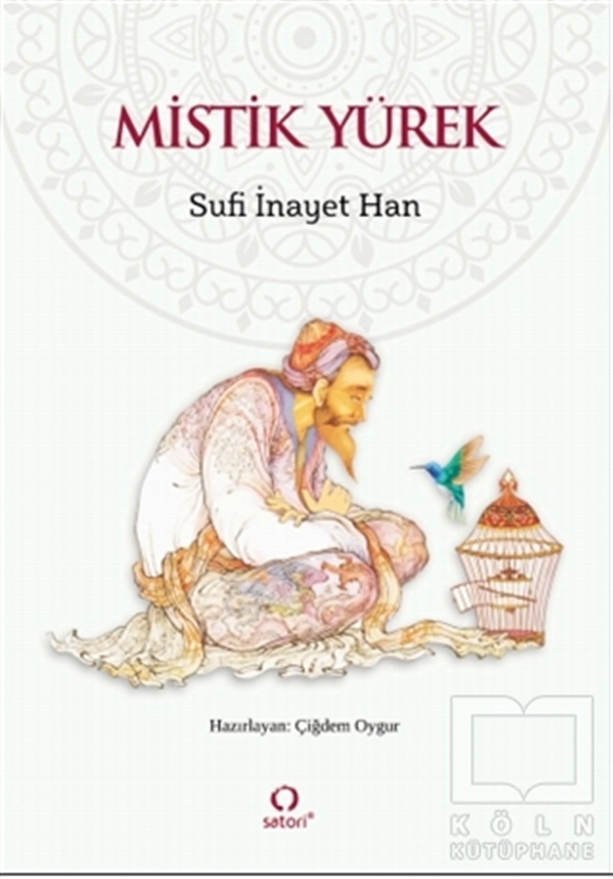 Sufi İnayet HanFelsefi Akımlara Ait KitaplarMistik Yürek