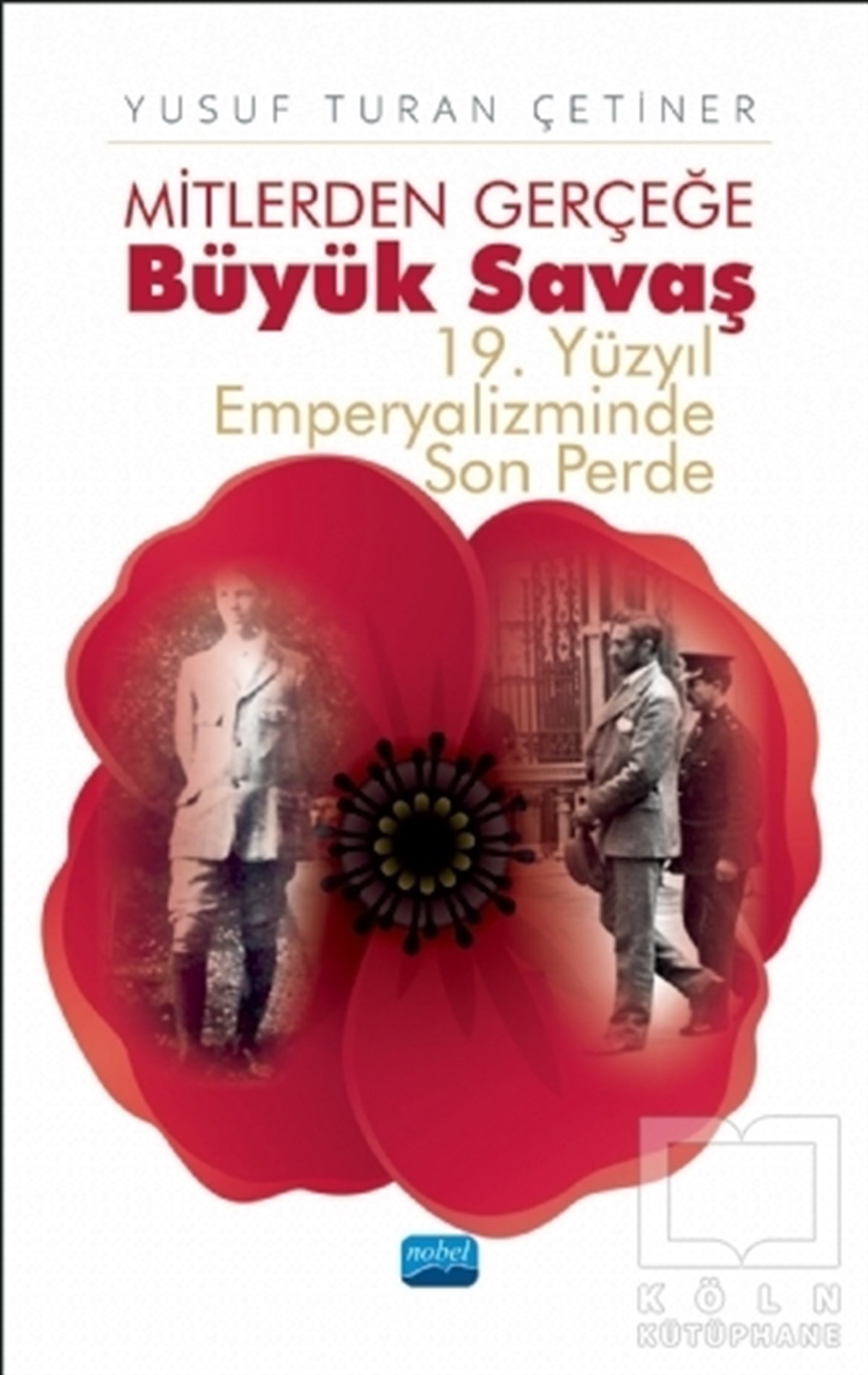 Yusuf Turan ÇetinerAraştırma - İncelemeMitlerden Gerçeğe Büyük Savaş