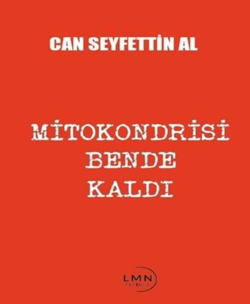 Can Seyfettin AlTürk ŞiiriMitokondrisi Bende Kaldı