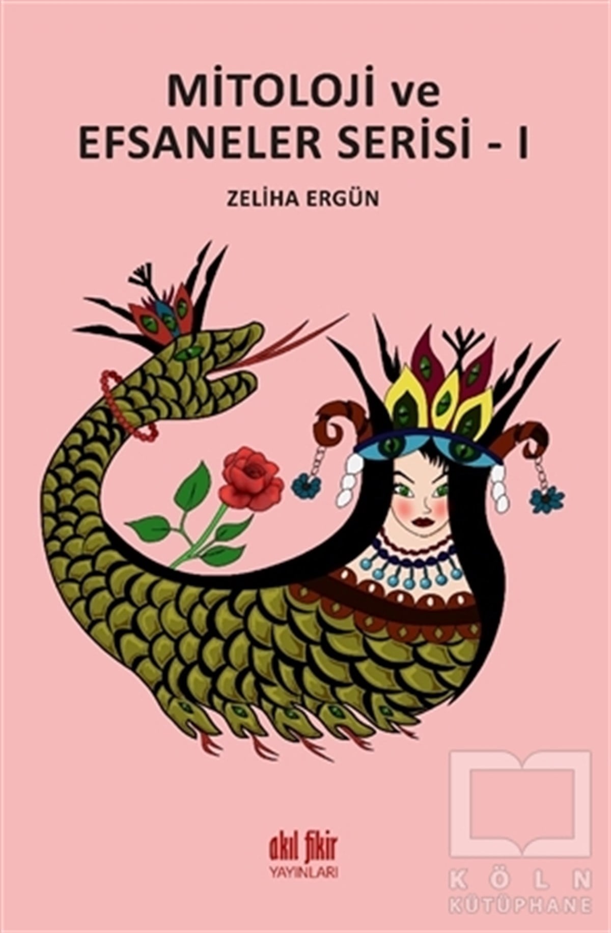Zeliha ErgünMitolojik KitaplarMitoloji ve Efsaneler Serisi - 1