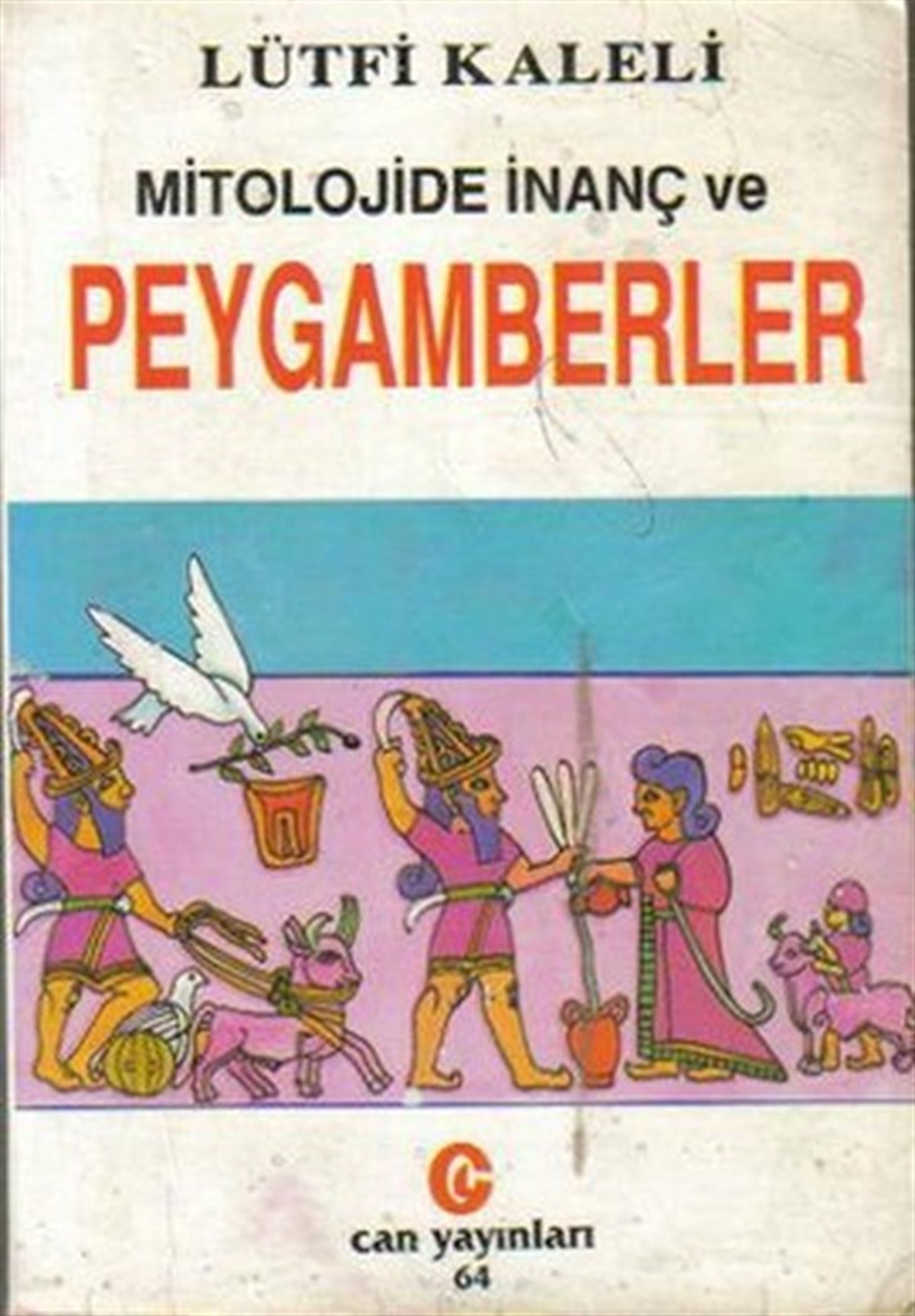 Lütfi KaleliÇocuk Hikaye KitaplarıMitolojide İnanç ve Peygamberler