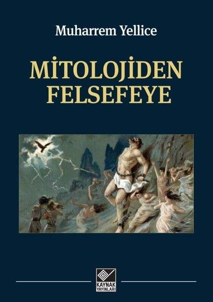 Muharrem YelliceMitoloji EfsaneMitolojiden Felsefeye