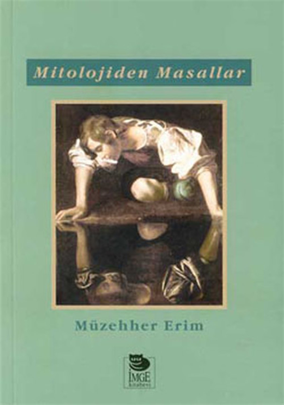 Müzehher ErimMitoloji EfsaneMitolojiden Masallar