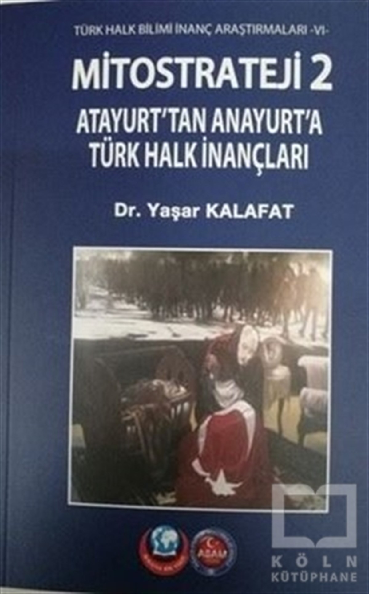 Yaşar KalafatTürk Tarihi Araştırmaları KitaplarıMitostrateji 2